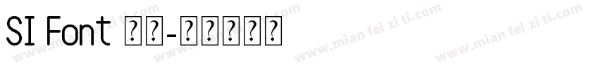SI Font 常规字体转换